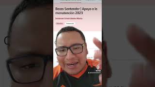 Requisitos para Solicitar la Beca Santander Apoyo a la Manutención 2023 Apoyo de 9000 [upl. by Ynattyrb512]