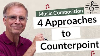 4 Approaches to Counterpoint  Music Composition [upl. by Olmstead]