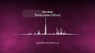 Goci Bend  Seherzada Uzivo [upl. by Kirimia]