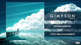 09Gimpson  PiotrBlandford ft MatiaX prod BreathtakingBeats [upl. by Ahsenid328]