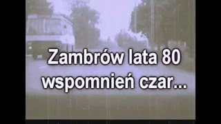 Zambrów lata 80 wspomnień czar [upl. by Lampert]