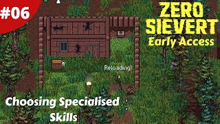 Specialized Skills Now Im A Pack Mule  Zero Sievert Full Version  06  Gameplay [upl. by Duggan]