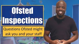 Ofsted Inspections – Questions Ofsted might ask you and your staff [upl. by Luciano]