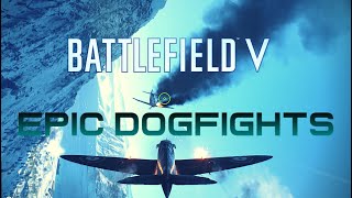 Epic Dogfights  Battlefield 5 [upl. by Aline654]