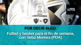 Menú deportivo del fin de semana Se definen el Uruguayo y la Libertadores [upl. by Rosabelle]