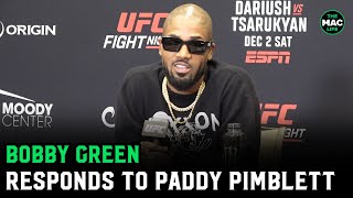 Bobby Green on Paddy Pimblett callout quotHes just talking Paddy dont want thatquot [upl. by Sokim]