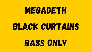 Megadeth  Black Curtains Isolated Bass [upl. by Aridaj894]