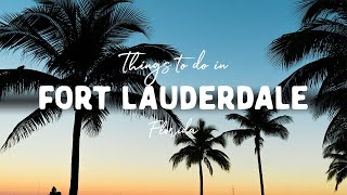 Things to do in FORT LAUDERDALE FLORIDA  Travel Guide [upl. by Eidde409]