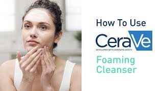 How To Use CeraVe Foaming Facial Cleanser [upl. by Bakki]