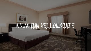 Nova Inn Yellowknife Review  Yellowknife  Canada [upl. by Ahseim]