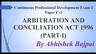 CAG CPD EXAM C1 ARBITRATION amp CONCILIATION ACT 1996 PART I [upl. by Adekam]