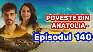 Poveste din Anatolia  Episodul 140  Rezumat [upl. by Yarehs]