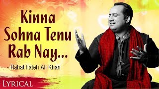 Kinna Sohna Tenu Rab Ne Banaya by Rahat Fateh Ali Khan with Lyrics  Birthday Special [upl. by Ahsineg818]