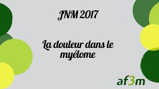 Myélome  JNM 2017  La douleur dans le myélome [upl. by Ahcrop734]