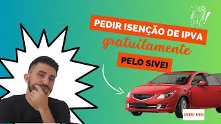 Como PEDIR ISENÇÃO DE IPVA PCD TAXISTA AUTISTA ISENÇÃO DE IPVA 2024  SIVEI GRATUITAMENTE ONLINE [upl. by Annaicul]