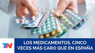 Medicamentos en argentina cinco veces más caros que en España quotBuscamos que no dejen los remediosquot [upl. by Boutis461]