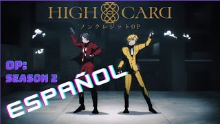 『HIGH CARD season 2』Op  Cover Español [upl. by Clifford]