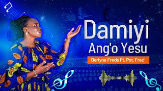 DAMIYI ANGO YESUOFFICIAL AUDIO BYBERLYNE FREDS [upl. by Lagiba325]