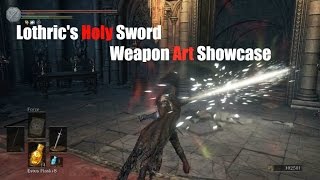 Dark Souls 3 Lothrics Holy Sword  Weapon Arts Showcase [upl. by Nadroj]