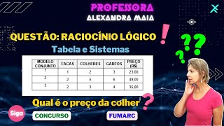 🤯 QUESTÃO Raciocínio Lógico  Tabela  Sistemas ❗ Concurso  Fumarc ❗ profalexandramaia [upl. by Neirrad]