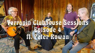 The Clubhouse Sessions Episode 4  ft Peter Rowan [upl. by Nylaras]