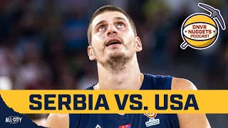 Do Nikola Jokic and Team Serbia have a chance against Team USA  DNVR Nuggets Podcast [upl. by Bobbye746]