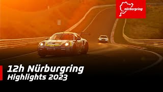 12h Nürburgring  Highlights 2023 [upl. by Fernandez911]