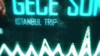 10 İstanbul Trip  Gece Söndükçe [upl. by Reseda795]