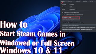 How to Start Steam Games in Windowed or Full Screen [upl. by Ymerrej]