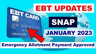 EBT SNAP UPDATES  JANUARY 2023  EMERGENCY ALLOTMENTS NEW EXTENSION NEW STATES APPROVED PEBT [upl. by Lochner]