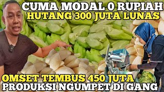 CUMA MODAL 0 RUPIAH HUTANG 300 JUTA LUNAS PRODUKSI USAHA DI GANG OMSET 450 JUTA  IDE BISNIS RUMAHAN [upl. by Suki72]