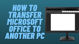 How to Transfer Microsoft Office to Another PC [upl. by Mixam]