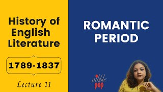 Romantic Period  17891837  History of English Literature  Lecture 11 [upl. by Wrand]