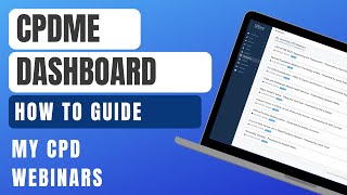 CPDme Dashboard  How to Guide My CPD Webinars [upl. by Ennovihc]