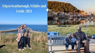 Trip to Scarborough Whitby and Leeds  2024 [upl. by Anniroc]