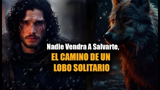 Te Tocará Luchar Solo El Camino Del Lobo Solitario  Poderoso Discurso Motivacional [upl. by Thedric]