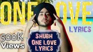 Shubh  One Love Lyrics 2023  Turre Matak Matak Ni Tu Hirni Di Chaal Ni Latest Punjabi Song Lyrics [upl. by Statis]