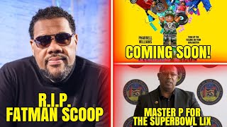 Fatman Scoop Passes Away Master P for Superbowl LIX Pharrells Lego Movie quotPiece By Piecequot etc [upl. by Bambi]