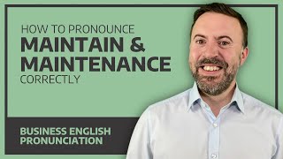 How To Pronounce Maintain amp Maintenance Correctly  Business English Pronunciation [upl. by Corella]