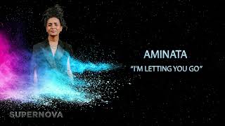 AMINATA  “Im Letting You Go”  Supernova2022 [upl. by Zailer456]