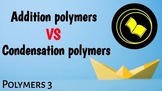 Difference between addition polymers and condensation polymers [upl. by Ecirb]