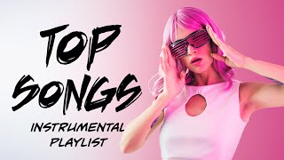 Top Songs  Best Pop Music  Instrumental Playlist 2023 [upl. by Cavallaro]