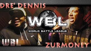 WBL Presents Zurmoney vs Dre Dennis [upl. by Yslek760]