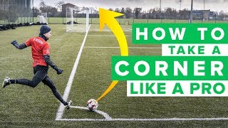 HOW TO TAKE A CORNER KICK LIKE A PRO [upl. by Gerianna]