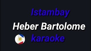 Istambay Heber Bartolome karaoke [upl. by Ynnaj]