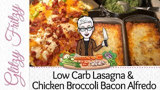 Low Carb Lasagna amp Chicken Broccoli Bacon Alfredo [upl. by Alfons15]