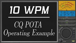 10wpm CQ POTA SOTA Operating Example CW Copy Speed improvement [upl. by Ennovyhs577]