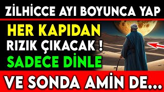 ZİLHİCCE AYI BOYUNCA YAP  HER KAPIDAN RIZIK ÇIKACAK SADECE DİNLE VE SONDA AMİN DE [upl. by Mell]