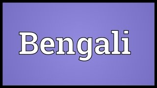 Bengali Meaning [upl. by Ashwin191]