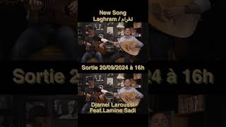 Djamel Laroussi FEATURING Lamine Sadi جمال العروسي لمين سعدي NEW SONG Laghram  لغرام shorts [upl. by Aihsad670]